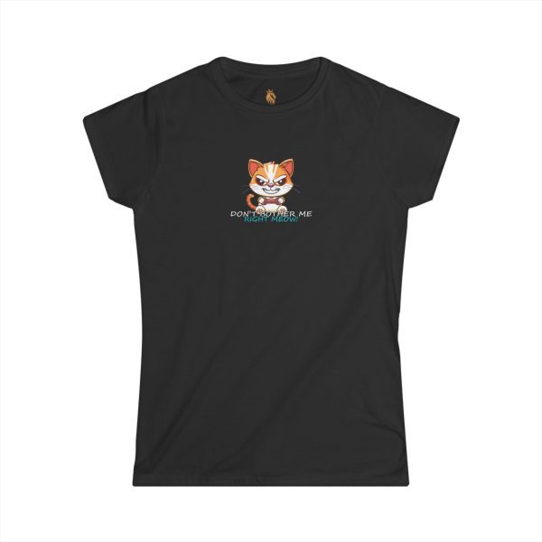 Geek Chic – Don’t Bother Me Right Meow! Women’s Softstyle Tee